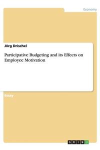Participative Budgeting and its Effects on Employee Motivation