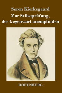 Zur Selbstprüfung, der Gegenwart anempfohlen
