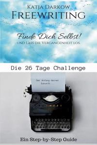 Freewriting Finde Dich Selbst und lass die Vergangenheit los