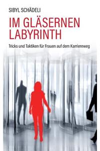 Im gläsernen Labyrinth
