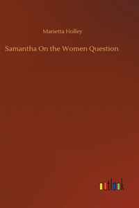 Samantha On the Women Question