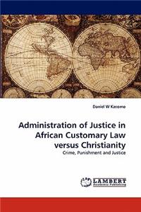 Administration of Justice in African Customary Law versus Christianity