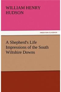 Shepherd's Life Impressions of the South Wiltshire Downs