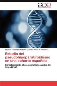 Estudio del pseudohipoparatiroidismo en una cohorte española