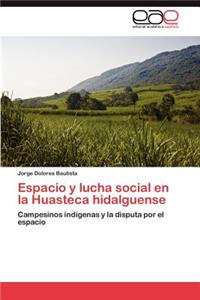 Espacio y Lucha Social En La Huasteca Hidalguense