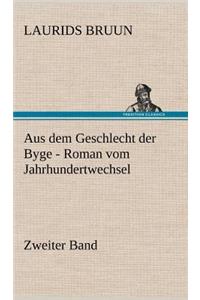 Aus Dem Geschlecht Der Byge - Zweiter Band