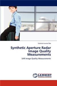 Synthetic Aperture Radar Image Quality Measurements
