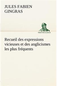 Recueil des expressions vicieuses et des anglicismes les plus fréquents