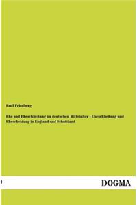 Ehe Und Eheschliessung Im Deutschen Mittelalter - Eheschliessung Und Ehescheidung in England Und Schottland