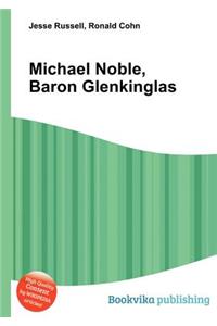 Michael Noble, Baron Glenkinglas