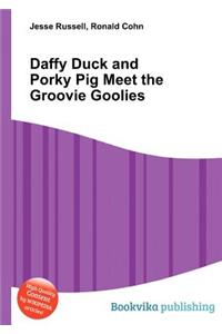 Daffy Duck and Porky Pig Meet the Groovie Goolies