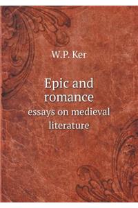 Epic and romance essays on medieval literature