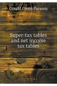 Super-Tax Tables and Net Income Tax Tables