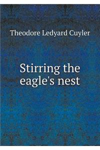 Stirring the Eagle's Nest
