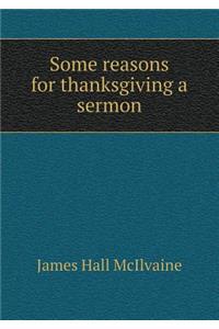 Some Reasons for Thanksgiving a Sermon