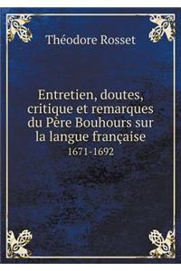 Entretien, doutes, critique et remarques du Père Bouhours sur la langue française 1671-1692