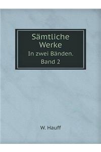 Sämtliche Werke in Zwei Bänden. Band 2