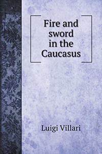 Fire and sword in the Caucasus