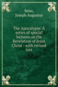 THE APOCALYPSE. A SERIES OF SPECIAL LEC