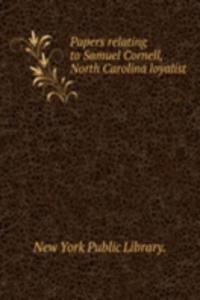 PAPERS RELATING TO SAMUEL CORNELL NORTH