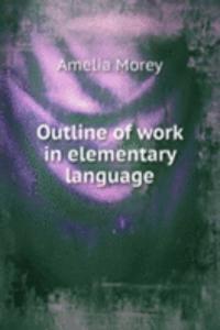 Outline of work in elementary language