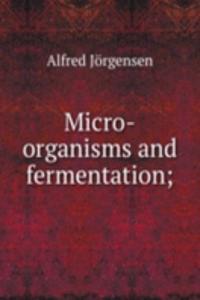 Micro-organisms and fermentation;