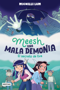 Meesh, Una Mala Demonia 2. El Secreto de Eva / Meesh the Bad Demon 2