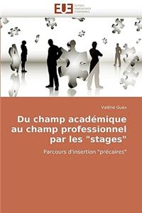 Du Champ Académique Au Champ Professionnel Par Les "stages"