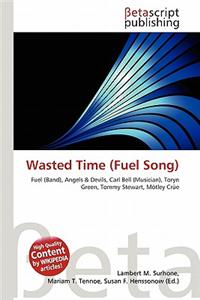 Wasted Time (Fuel Song)