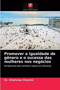 Promover a igualdade de gênero e o sucesso das mulheres nos negócios