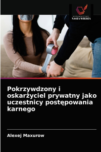 Pokrzywdzony i oskarżyciel prywatny jako uczestnicy postępowania karnego