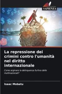 La repressione dei crimini contro l'umanità nel diritto internazionale