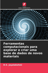 Ferramentas computacionais para explorar e criar uma base de dados de novos materiais