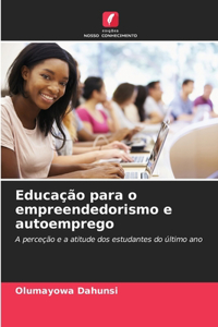 Educação para o empreendedorismo e autoemprego