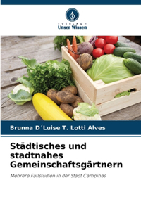 Städtisches und stadtnahes Gemeinschaftsgärtnern