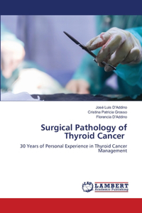 Surgical Pathology of Thyroid Cancer