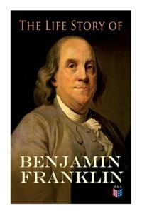 Life Story of Benjamin Franklin