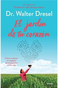 El Jardín de Tu Corazón / The Garden That Is Your Heart