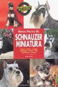 Manual Practico Del Schnauzer Miniatura/ Guide to Owning a Miniature Schnauzer