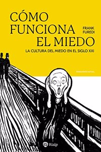 Como funciona el miedo: La cultura del miedo en el siglo XXI