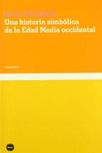 Una historia simbolica de la Edad Media occidental