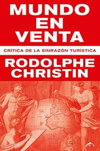Mundo en venta: Critica de la sinrazon turistica