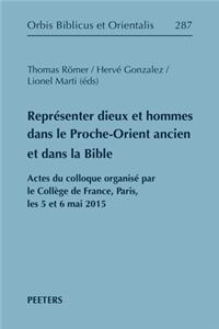 Représenter dieux et hommes dans le Proche-Orient ancien et dans la Bible
