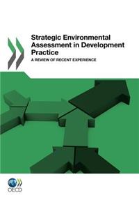 Strategic Environmental Assessment in Development Practice
