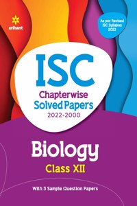 ISC Chapterwise Solved Papers Biology Class 12 for 2023 Exam (As per Reviesed ISC syllabus) (Old Edition)
