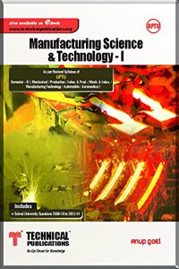 Manufacturing Science & Technology -1 ( Aa Per Revised Syllabus of UPTU)Sem -IV,