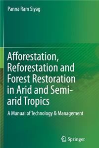 Afforestation, Reforestation and Forest Restoration in Arid and Semi-Arid Tropics