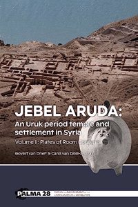 Jebel Aruda: An Uruk Period Temple and Settlement in Syria