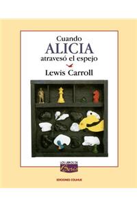 Cuando Alicia Atraveso El Espejo