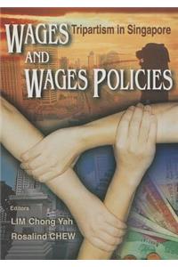 Wages and Wages Policies: Tripartism in Singapore